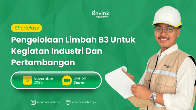 MATERI – PENGELOLAAN LIMBAH B3 UNTUK KEGIATAN INDUSTRI DAN PERTAMBANGAN