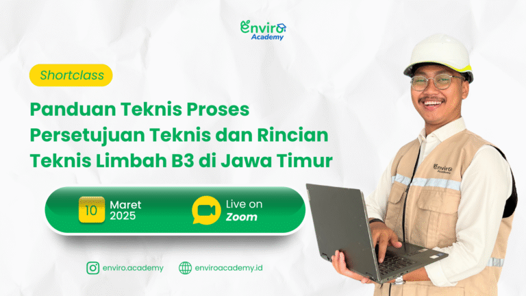 Shortclass – Panduan Teknis Proses Persetujuan Teknis dan Rincian Teknis Limbah B3 di Jawa Timur