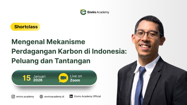 Shortclass – Mengenal Mekanisme Perdagangan Karbon di Indonesia : Peluang dan Tantangan